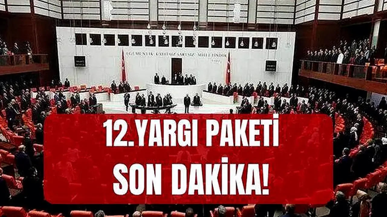 12. Yargı Paketi Meclis'te Kabul Edilmedi: Af ve İnfaz Düzenlemesi Yok