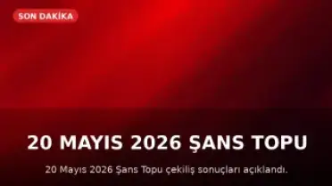 20 Mayıs 2026 Şans Topu Çekiliş Sonuçları Açıklandı
