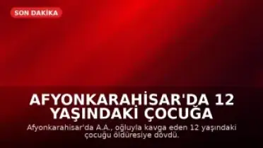 Afyonkarahisar'da 12 Yaşındaki Çocuğa Saldırı Güvenlik Kamerasına Yansıdı