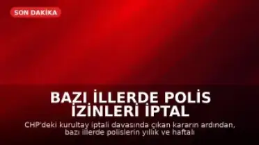 Bazı İllerde Polis İzinleri İptal Edildi