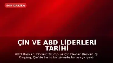 Çin ve ABD Liderleri Tarihi Görüşmeye Başladı