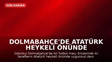Dolmabahçe'de Atatürk Heykeli Önünde Skandal Hareket