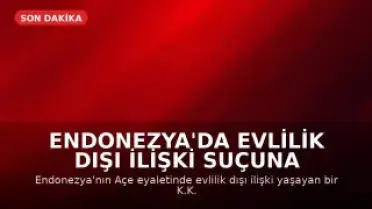 Endonezya'da Evlilik Dışı İlişki Suçuna 100 Kırbaç Cezası: Kadın Bayıldı