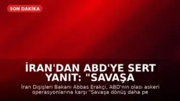 İran'dan ABD'ye Sert Yanıt: "Savaşa Dönüş Sürprizlerle Dolu Olacak"
