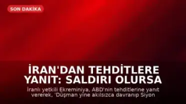 İran'dan Tehditlere Yanıt: Saldırı Olursa Yeni Cepheler Açılacak