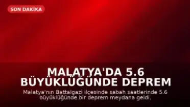 Malatya'da 5.6 Büyüklüğünde Deprem Meydana Geldi