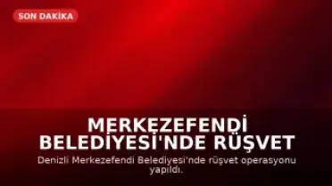 Merkezefendi Belediyesi'nde Rüşvet Operasyonu: Başkan Yardımcısı E.K. Dahil 13 Gözaltı