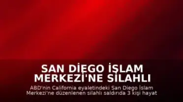 San Diego İslam Merkezi'ne Silahlı Saldırı: 3 Kişi Hayatını Kaybetti