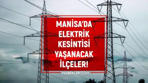 Manisa'da 30 Mayıs - 4 Haziran Tarihleri Arasında Elektrik Kesintileri Yaşanacak