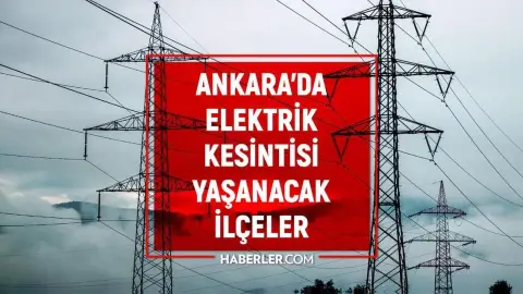 Ankara'da 22 Mayıs'ta Planlı Elektrik Kesintileri