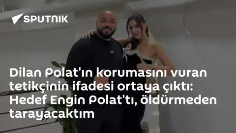 Dilan Polat'ın Korumasını Vuran Tetikçinin İfadesi: "Hedef E.P.'tı, Yaralayacaktım"