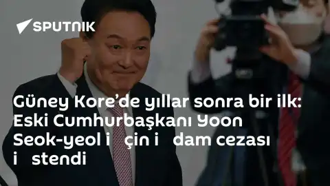 Güney Kore'de Eski Cumhurbaşkanı Yoon Seok-yeol İçin İdam Cezası Talep Edildi