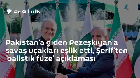 Pakistan Ziyareti Sırasında İran Cumhurbaşkanı'na Savaş Uçakları Eşlik Etti; Şahbaz Şerif'ten Balistik Füze Açıklaması