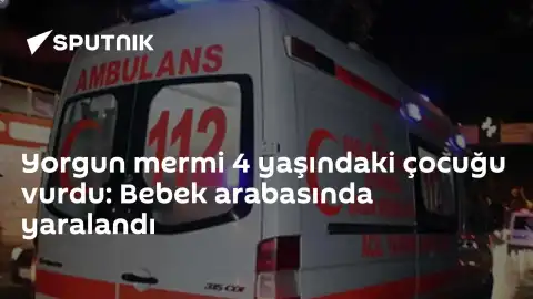 Antalya'da Bebek Arabasındaki 4 Yaşındaki Çocuk Yorgun Mermiye Kolundan Yaralandı