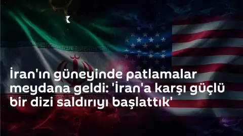 ABD Merkez Komutanlığı'ndan İran'a Yönelik Saldırı İddiası: 'İran'a karşı güçlü bir dizi saldırıyı başlattık'