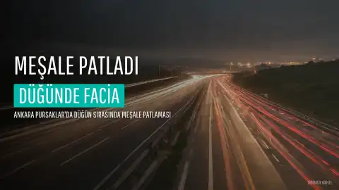 Ankara Pursaklar'da Düğün Eğlencesi Sırasında Meşale Patladı: 1 Yaralı