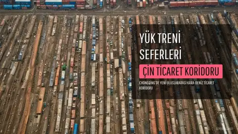 Çin'de Yeni Uluslararası Kara-Deniz Ticaret Koridoru'nda Yük Treni Seferleri Yüzde 25,6 Arttı