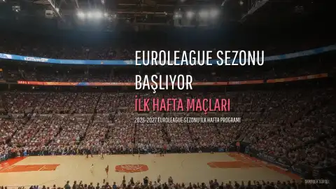 EuroLeague 2026-2027 Sezonu İlk Hafta Maç Programı Belli Oldu