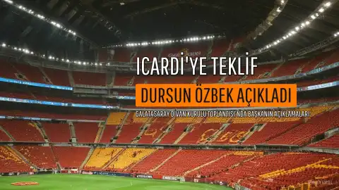 Galatasaray Başkanı Dursun Özbek'ten Mauro Icardi'ye Ayrılık Teklifi