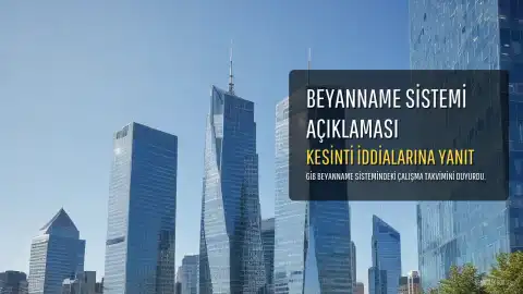 Gelir İdaresi Başkanlığı'ndan beyanname sistemindeki kesinti iddialarına açıklama