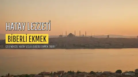 Hatay Mutfağının Geleneksel Lezzeti: Biberli Ekmek Tarifi