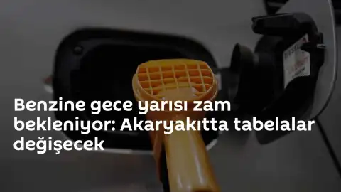 Akaryakıt Piyasasında Yeni Dönem: Benzine Gece Yarısı Zam Beklentisi