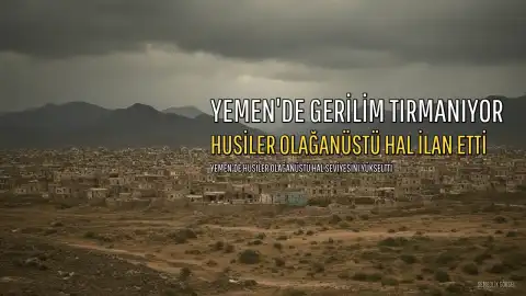 Yemen'de Olağanüstü Hal Seviyesi Yükseltildi, Husiler Suudi Arabistan'ı Tehdit Etti