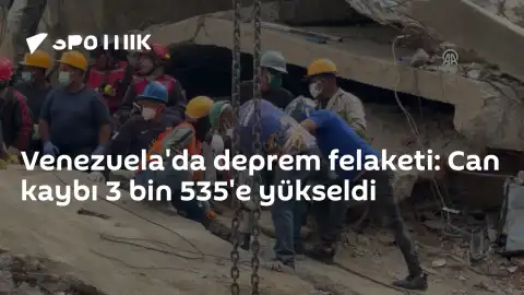 Venezuela'da meydana gelen deprem felaketinde can kaybı 3 bin 535'e yükseldi