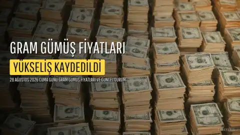 28 Ağustos 2026 Gram Gümüş Fiyatları: Yükseliş Eğilimi Devam Ediyor