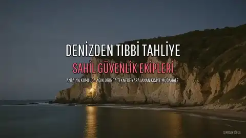 Antalya Açıklarında Denizden Tıbbi Tahliye Gerçekleştirildi