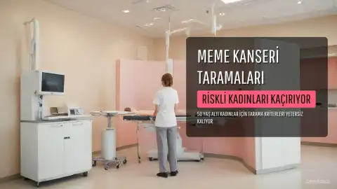 Araştırma: Meme Kanseri Taramaları, Risk Altındaki 50 Yaş Altı Kadınların Çoğunu Gözden Kaçırıyor