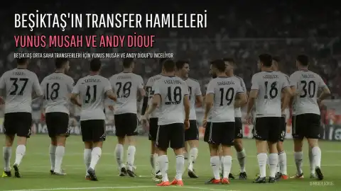 Beşiktaş'ın Orta Saha Transfer Hedefleri: Yunus Musah ve Andy Diouf İçin İnceleme Sürüyor