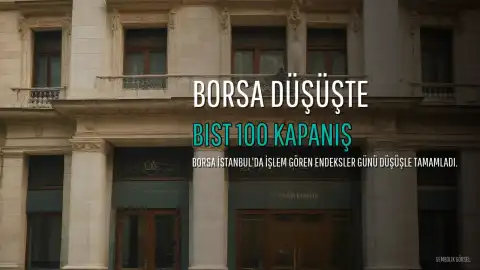 Borsa İstanbul Güne Yükselişle Başladı, Günü Düşüşle Tamamladı; Altın ve Petrolde Hareketlilik