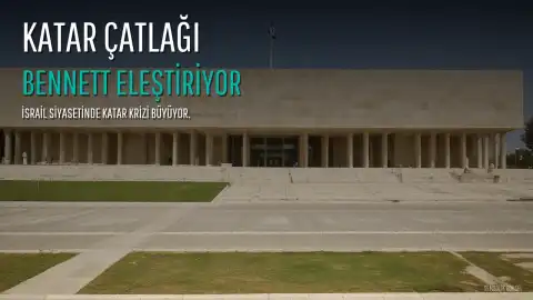 İsrail'de Siyasi Gerilim: Bennett'ten Katar'a Sert Eleştiriler