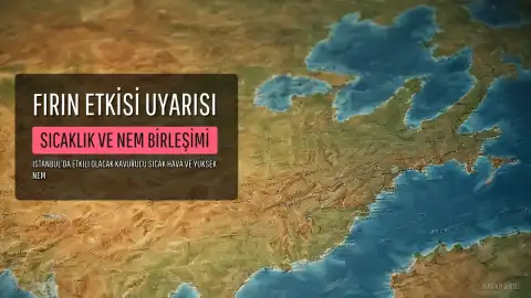 İstanbul'da 'Fırın Etkisi' Uyarısı: Sıcaklık ve Nem Bunaltacak