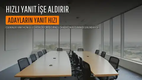 İşverenlerin Yeni Kriteri: Hızlı Yanıt Veren Adaylar Öne Çıkıyor