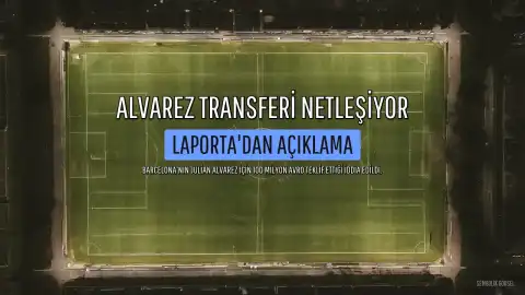 Julian Alvarez Transferi Hakkında Barcelona Başkanı Laporta'dan Açıklama