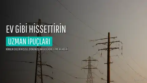 Kiralık Mülkleri Ev Gibi Hissettirecek 5 Uzman İpucu