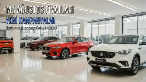 MG Ağustos 2026 Fiyat Listesi ve Kampanyaları Açıklandı