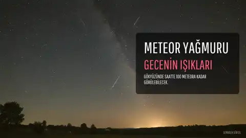 Perseid Meteor Yağmuru Zirve Yapacak: Saatte 100 Meteora Kadar Gözlemlenebilecek