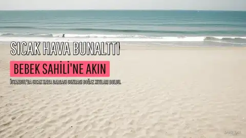 Sıcak Hava İstanbul'da Etkili Olunca Bebek Sahili'ne Yoğun İlgi