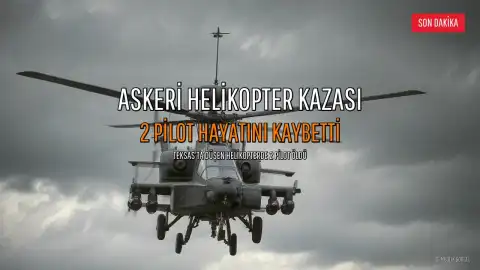 Teksas'ta Askeri Helikopter Düştü: 2 Pilot Hayatını Kaybetti
