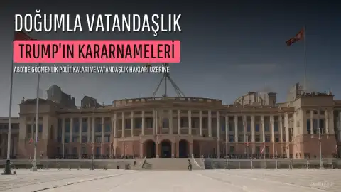 Trump'tan Doğumla Vatandaşlığa Yeni Kısıtlamalar: Yüksek Mahkemeye Meydan Okuma