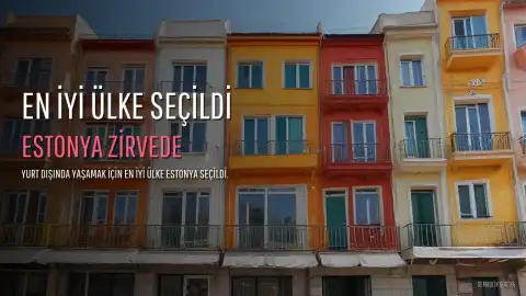 Yaşamak İçin En İyi Ülke Estonya Seçildi: Global Relocation Index 2026 Açıklandı