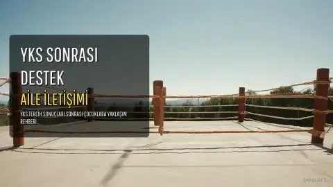 YKS Sonuçları Sonrası Ailelere Önemli Tavsiyeler: Çocuklara Nasıl Yaklaşılmalı?