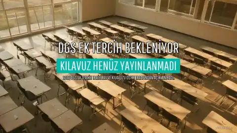 2026 DGS Ek Tercih Tarihleri ve Kılavuzu Henüz Yayınlanmadı