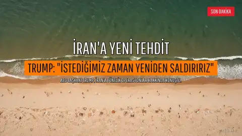 ABD Başkanı Trump'tan İran'a Tehdit: "İstediğimiz Zaman Yeniden Saldırmaya Hazırız"