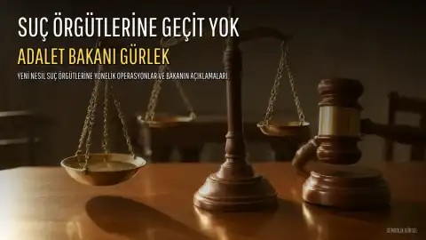 Bakan Gürlek'ten 'Yeni Nesil Suç Örgütlerine Geçit Yok' Açıklaması