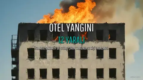 Bakırköy'deki Otel Yangınında 12 Kişi Yaralandı