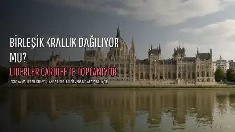 Birleşik Krallık'ta Parçalanma Tehlikesi: Liderler Zirvede Bir Araya Geliyor